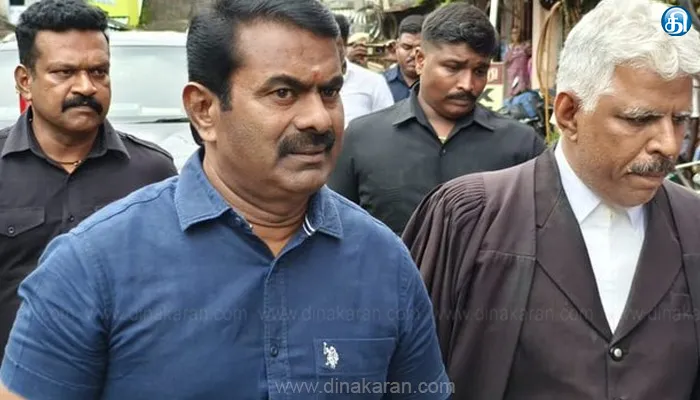 ராஜீவ்காந்தியை இழிவாக பேசிய வழக்கு: விக்கிரவாண்டி கோர்ட்டில் சீமான் ஆஜர்