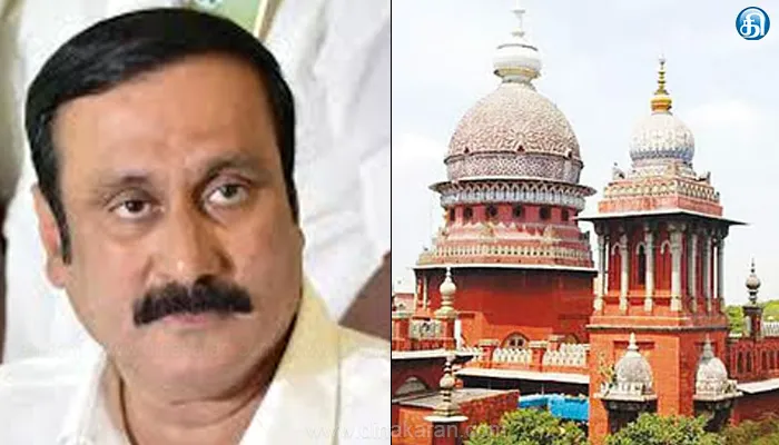 என்எல்சிக்கு எதிரான போராட்டத்தில் அன்புமணி மீது பதியப்பட்ட வழக்கு ரத்து: ஐகோர்ட்